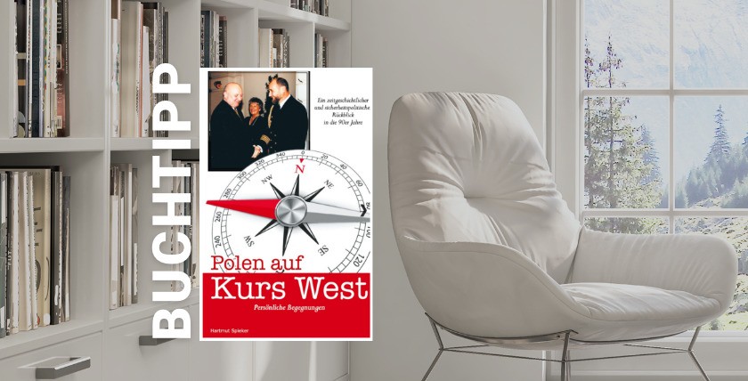 Buchtipp: Hartmut Spieker: Polen auf Kurs West. Persönliche Begegnungen