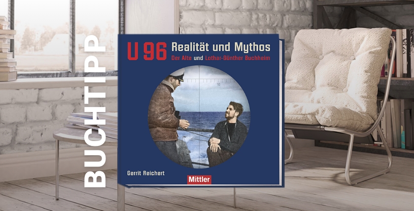 Gerrit Reichert - U 96 - Reality and Myth. The old man and Lothar-Günther Buchheim