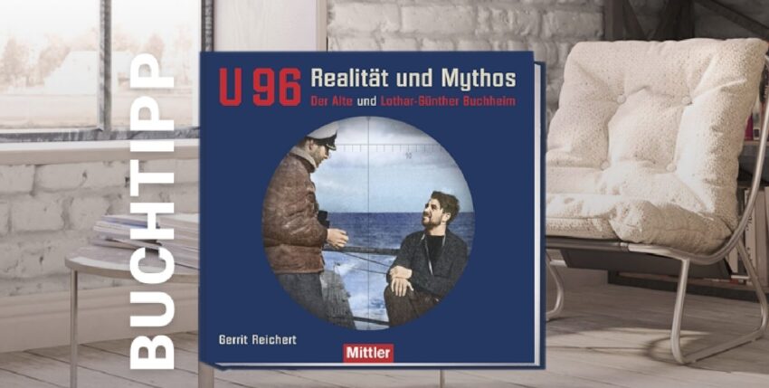 Gerrit Reichert - U 96 - Reality and Myth. The old man and Lothar-Günther Buchheim. The boat